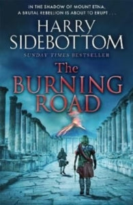 The Burning Road: The scorching new historical thriller from the Sunday Times bestseller - Harry Sidebottom (Paperback) 31-03-2022 