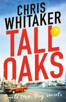 Tall Oaks: Winner of the CWA John Creasey New Blood Dagger Award - Chris Whitaker (Paperback) 08-09-2016 