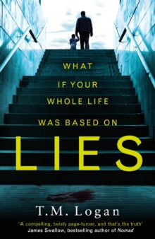 Lies: The irresistible thriller from the million-copy Sunday Times bestselling author of THE HOLIDAY and THE CATCH - T.M. Logan (Paperback) 04-05-2017 