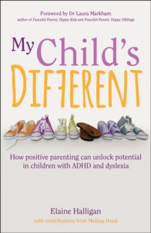 My Child's Different: The lessons learned from one family's struggle to unlock their son's potential - Elaine Halligan (Paperback) 31-08-2018 