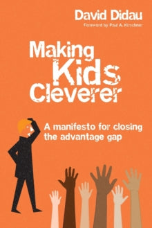 Making Kids Cleverer: A manifesto for closing the advantage gap - David Didau (Paperback) 20-12-2018 