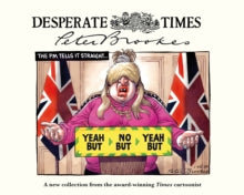 Desperate Times - Peter Brookes (Hardback) 12-10-2021 