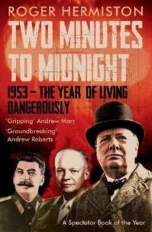 Two Minutes to Midnight: 1953 - The Year of Living Dangerously - Roger Hermiston (Paperback) 22-02-2022 