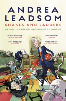 Snakes and Ladders: Navigating the ups and downs  of politics - Andrea Leadsom (Paperback) 30-03-2023 