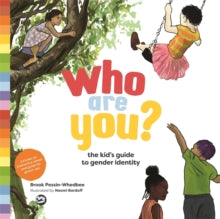 Who Are You?: The Kid's Guide to Gender Identity - Brook Pessin-Whedbee; Naomi Bardoff (Hardback) 21-12-2016 Winner of Living Now Book Award 2017.