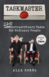 Taskmaster: 220 Extraordinary Tasks for Ordinary People - Alex Horne (Paperback) 05-09-2019 
