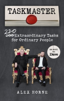 Taskmaster: 220 Extraordinary Tasks for Ordinary People - Alex Horne (Paperback) 05-09-2019 