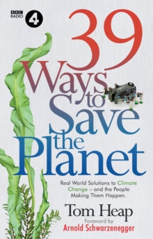 39 Ways to Save the Planet - Tom Heap; Arnold Schwarzenegger (Hardback) 14-10-2021 