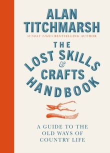 Lost Skills and Crafts Handbook - Alan Titchmarsh (Hardback) 19-08-2021 