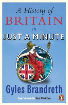 A History of Britain in Just a Minute - Gyles Brandreth (Paperback) 21-09-2023 