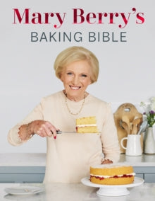 Mary Berry's Baking Bible - Mary Berry (Hardback) 02-03-2023 