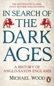 In Search of the Dark Ages - Michael Wood (Paperback) 09-02-2023 