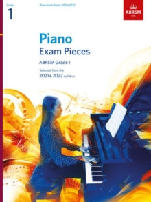 ABRSM Exam Pieces  Piano Exam Pieces 2021 & 2022, ABRSM Grade 1: Selected from the 2021 & 2022 syllabus - ABRSM (Sheet music) 23-07-2020 