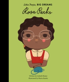 Little People, BIG DREAMS  Rosa Parks: Volume 7 - Lisbeth Kaiser; Marta Antelo (Hardback) 07-09-2017 