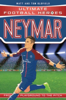 Ultimate Football Heroes  Neymar (Ultimate Football Heroes - the No. 1 football series): Collect Them All! - Matt & Tom Oldfield (Paperback) 19-10-2017 