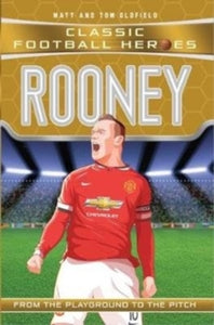 Classic Football Heroes  Rooney (Classic Football Heroes) - Collect Them All! - Matt & Tom Oldfield (Paperback) 10-08-2017 