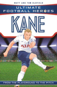 Ultimate Football Heroes  Kane (Ultimate Football Heroes - the No. 1 football series) Collect them all! - Matt Oldfield; Tom Oldfield (Paperback) 28-12-2017 