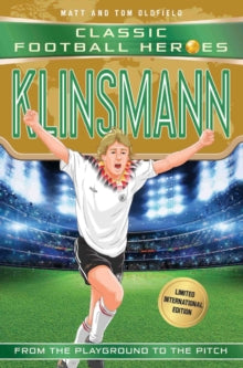 Classic Football Heroes - Limited International Edition  Klinsmann (Classic Football Heroes - Limited International Edition) - Matt & Tom Oldfield (Paperback) 31-05-2018 