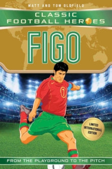 Classic Football Heroes - Limited International Edition  Figo (Classic Football Heroes - Limited International Edition) - Matt & Tom Oldfield (Paperback) 31-05-2018 