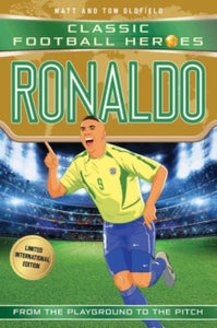 Classic Football Heroes - Limited International Edition  Ronaldo (Classic Football Heroes - Limited International Edition) - Matt & Tom Oldfield (Paperback) 31-05-2018 