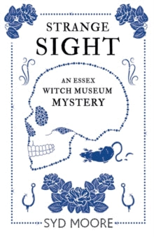 The Essex Witch Museum Mysteries  Strange Sight: An Essex Witch Museum Mystery - Syd Moore (Paperback) 05-10-2017 