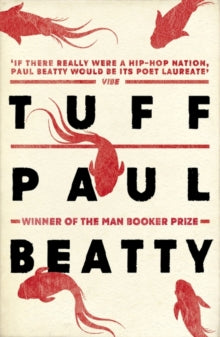 Tuff: From the Man Booker prize-winning author of The Sellout - Paul Beatty (Paperback) 04-05-2017 