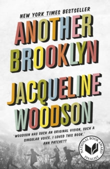 Another Brooklyn - Jacqueline Woodson (Paperback) 07-09-2017 Winner of An iBooks for the Best of the Month 2016 and Astrid Lindgren Memorial Award 2018.