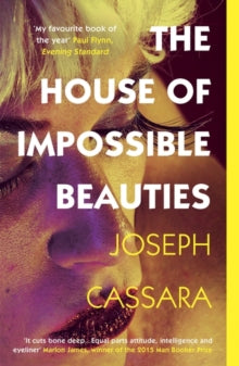 The House of Impossible Beauties: 'Equal parts attitude, intelligence and eyeliner.' - Marlon James - Joseph Cassara (Paperback) 04-10-2018 Winner of Edmund White Award for LGBTQ Fiction 2019. Nominated for LAMBDA Award 2019.