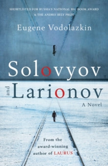 Solovyov and Larionov: From the award-winning author of Laurus - Eugene Vodolazkin; Lisa C. Hayden (Paperback) 04-07-2019 