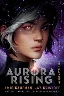 Aurora Rising (The Aurora Cycle) - Amie Kaufman; Jay Kristoff (Paperback) 02-04-2020 