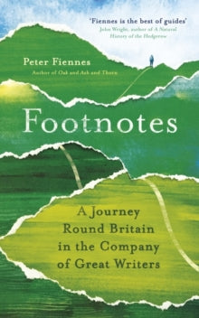 Footnotes: A Journey Round Britain in the Company of Great Writers - Peter Fiennes (Paperback) 06-08-2020 