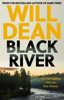 The Tuva Moodyson Mysteries 3 Black River: 'A must read' Observer Thriller of the Month - Will Dean (Paperback) 20-05-2021 Long-listed for Not the Booker prize 2020 (UK) and Theakston Old Peculiar Crime Novel of the Year 2021.