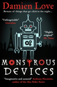 Monstrous Devices: THE TIMES CHILDREN'S BOOK OF THE WEEK - Damien Love (Paperback) 01-04-2021 