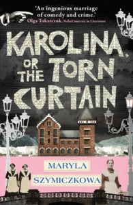 Karolina, or the Torn Curtain - Maryla Szymiczkowa; Antonia Lloyd-Jones (Paperback) 22-07-2021 