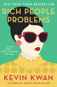 Rich People Problems: The outrageously funny summer read - Kevin Kwan (Paperback) 26-12-2019 