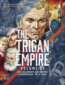 The Trigan Empire  The Rise and Fall of the Trigan Empire, Volume IV - Mike Butterworth; Don Lawrence (Paperback) 27-10-2022 