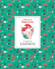Little Guides to Great Lives  Charles Darwin: Little Guide to Great Lives - Dan Green; Rachel Katstaller (Hardback) 01-10-2018 