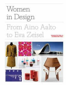 Women in Design: From Aino Aalto to Eva Zeisel - Charlotte Fiell; Clementine Fiell (Hardback) 28-10-2019 
