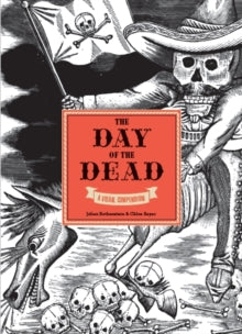 The Day of the Dead: A Visual Compendium - Julia Rothenstein; Chloe Sayer (Hardback) 21-10-2021 