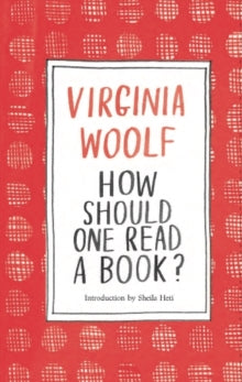 How Should One Read a Book? - Virginia Woolf; Sheila Heti (Hardback) 12-10-2020 
