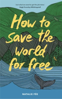 How to Save the World For Free - Natalie Fee (Paperback) 12-08-2021 
