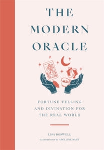 The Modern Oracle: Fortune Telling and Divination for the Real World - Lisa Boswell (Hardback) 19-08-2021 