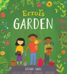 Child's Play Library  Errol's Garden - Gillian Hibbs; Gillian Hibbs (Paperback) 01-05-2018 Winner of Part of CLPE's 'Corebooks' Selection.