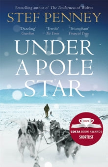 Under a Pole Star: Shortlisted for the 2017 Costa Novel Award - Stef Penney (Paperback) 10-08-2017 
