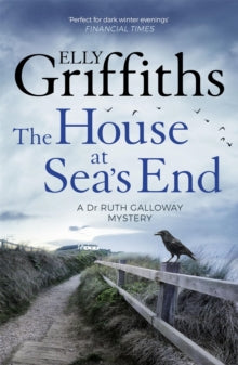 The Dr Ruth Galloway Mysteries  The House at Sea's End: The Dr Ruth Galloway Mysteries 3 - Elly Griffiths (Paperback) 02-06-2016 