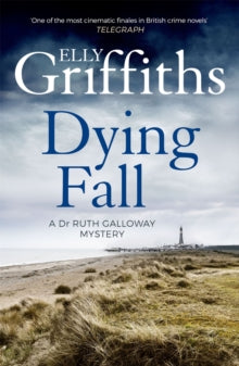 The Dr Ruth Galloway Mysteries  A Dying Fall: A spooky, gripping read from a bestselling author (Dr Ruth Galloway Mysteries 5) - Elly Griffiths (Paperback) 02-06-2016 
