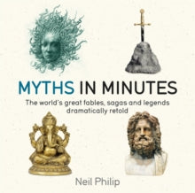 IN MINUTES  Myths in Minutes - Neil Philip (Paperback) 02-11-2017 