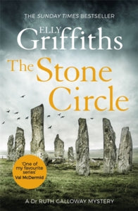 The Dr Ruth Galloway Mysteries  The Stone Circle: The Dr Ruth Galloway Mysteries 11 - Elly Griffiths (Paperback) 05-09-2019 