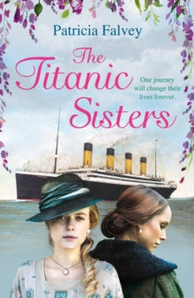 The Titanic Sisters - Patricia Falvey (Paperback) 07-11-2019 
