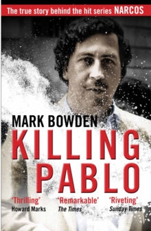 Killing Pablo - Mark Bowden (Paperback) 04-08-2016 